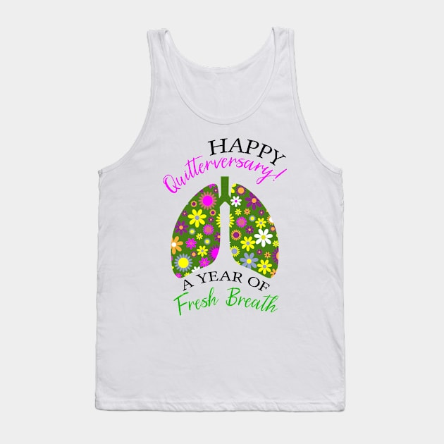 Happy Quitterversary | 1 Year Quit Smoking Anniversary Funny Quote Tank Top by Estrytee